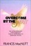 Cover of "Overcome by the Spirit"