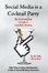 Cover of Social Media is a Cocktail Party