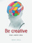 Cover of Be Creative
