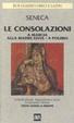 Cover of Le consolazioni, a Marcia, alla madre Elvia, a Polibio