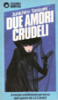 Cover of Due amori crudeli