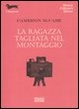 Cover of La ragazza tagliata nel montaggio