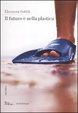 Cover of Il futuro è nella plastica