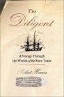 The Diligent : A Voyage through the Worlds of the Slave Trade