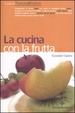Cover of La cucina con la frutta