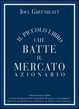 Cover of Il piccolo libro che batte il mercato azionario