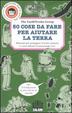 Cover of 50 cose da fare per aiutare la Terra