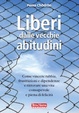 Cover of Liberi dalle vecchie abitudini