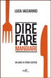 Cover of Dire fare mangiare. Un libro di storie gustose