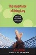 Cover of The Importance of Being Lazy