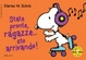 Cover of State pronte, ragazze... sto arrivando!