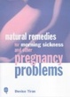 Cover of Natural Remedies for Morning Sickness and Other Pregnancy Problems