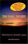 The Final Theory : Rethinking Our Scientific Legacy