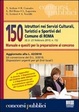 Cover of Centocinquanta istruttori nei servizi culturali, turistici e sportivi del comune di Roma. Manuale e quesiti per la preparazione al concorso
