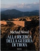 Cover of Alla ricerca della guerra di Troia