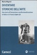 Cover of Diventare storiche dell'arte. Una storia di formazione e professionalizzazione in Italia e in Francia (1900-40)