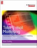 Total E-mail Marketing, Second Edition : Maximizing  your results from integrated e-marketing (Emarketing Essentials)