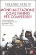 Cover of Mondializzazione: come fanno per competere? Cosa stanno facendo le imprese di tutto il mondo per vincere la sfida della nuova economia