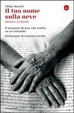 Cover of Il tuo nome sulla neve. Gnanca na busìa. Il romanzo di una vita scritto su un lenzuolo