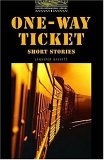The Oxford Bookworms Library : Stage 1: 400 Headwords One-Way Ticket - Short Stories (Oxford Bookworms Library)