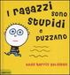 Cover of I ragazzi sono stupidi e puzzano