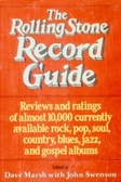The Rolling Stone Record Guide : Reviews and Ratings of Almost 10,000 Currently Available Rock, Pop, Soul, Country, Blues, Jazz, and Gospel Albums