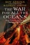 Cover of "The War for All the Oceans"