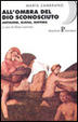 Cover of All'ombra del dio sconosciuto