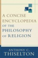 Cover of A Concise Encyclopedia of the Philosophy of Religion