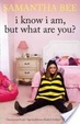 Cover of I Know I Am, But What Are You?