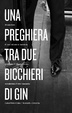 Cover of Una preghiera tra due bicchieri di gin