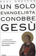 Cover of Un solo evangelista conobbe Gesù