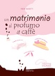 Cover of Un matrimonio al profumo di caffè