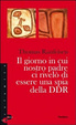 Cover of Il giorno in cui nostro padre ci rivelò di essere una spia della DDR