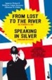Cover of FROM LOST TO THE RIVER SPEAKING IN SILVER