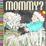 Cover of "Mommy?"
