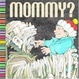 Cover of Mommy?