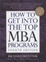 Cover of How To Get Into the Top MBA Programs, 4th Edition