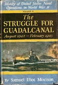 The Struggle for Guadalcanal August 1942-February 1943 History of United States Naval Operations in World War II Volume V