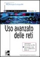 Cover of Uso avanzato delle reti