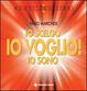 Cover of Io scelgo, io sono, io voglio!