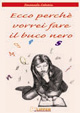 Cover of Ecco perché vorrei fare il buco nero