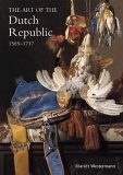The Art of the Dutch Republic 1585-1718