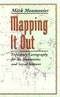 Mapping It Out : Expository Cartography for the Humanities and Social Sciences (Chicago Guides to Writing, Editing, and Publishing)