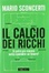 Cover of Il Calcio dei Ricchi