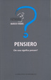 Cover of Pensiero - Che cosa significa pensare?
