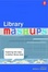 Cover of Library Mashups; Exploring New Ways to Deliver Library Data