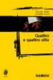 Cover of Quattro e quattro otto