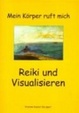 Cover of Mein Körper ruft mich - Reiki und visualisieren