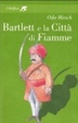 Cover of Bartlett e la Città di Fiamme
